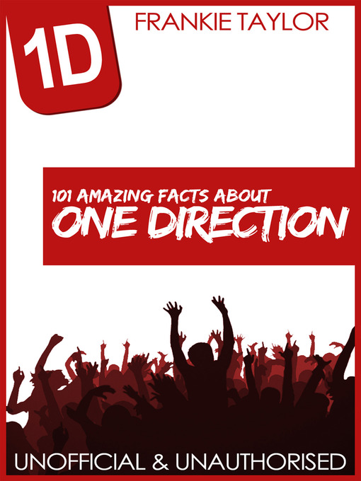 Title details for 101 Amazing Facts about One Direction by Frankie Taylor - Available
